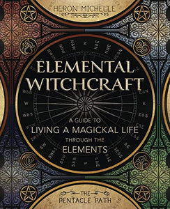 Elemental Witchcraft by Heron Michelle & Timothy Roderick