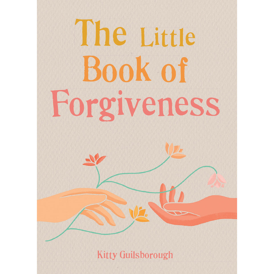 The Little Book of Forgiveness by Kitty Guilsborough