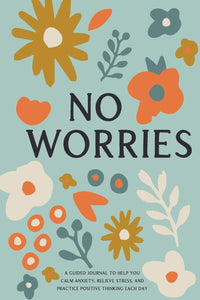 No Worries Journal by Bella Mente Press