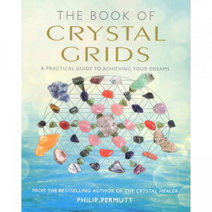 The Book of Crystal Grids by Phillip Permutt