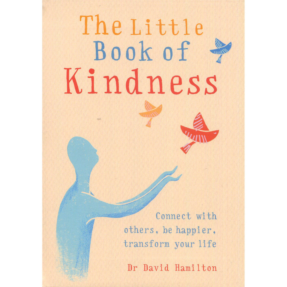 The Little Book of Kindness by Dr. David Hamilton