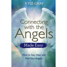 Load image into Gallery viewer, Connecting with the Angels Made Easy by Kyle Gray
