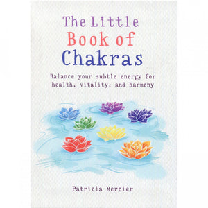 The Little Book of Chakras by Patricia Mercier